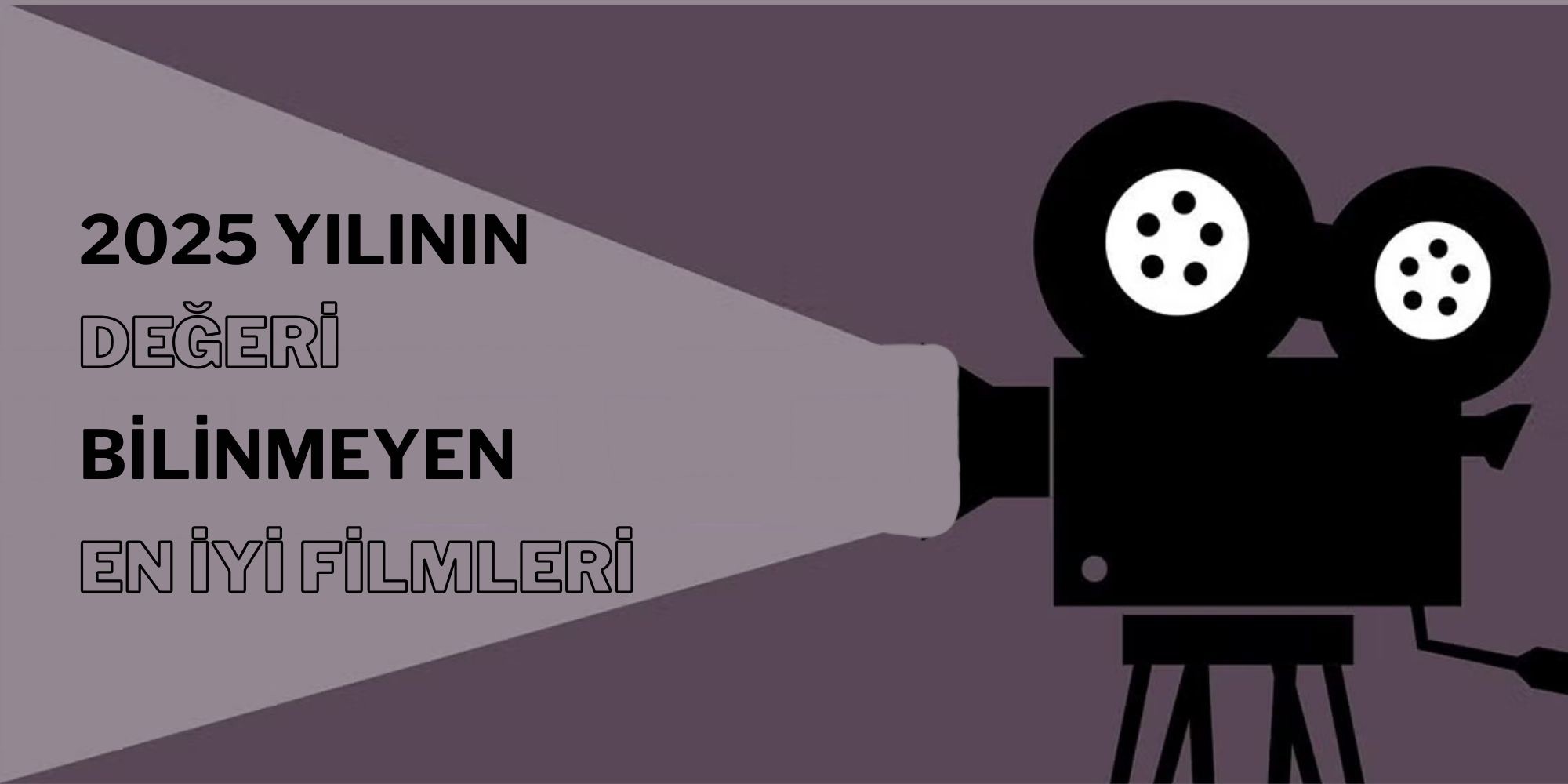 2025’in Değeri Bilinmeyen En İyi Filmleri