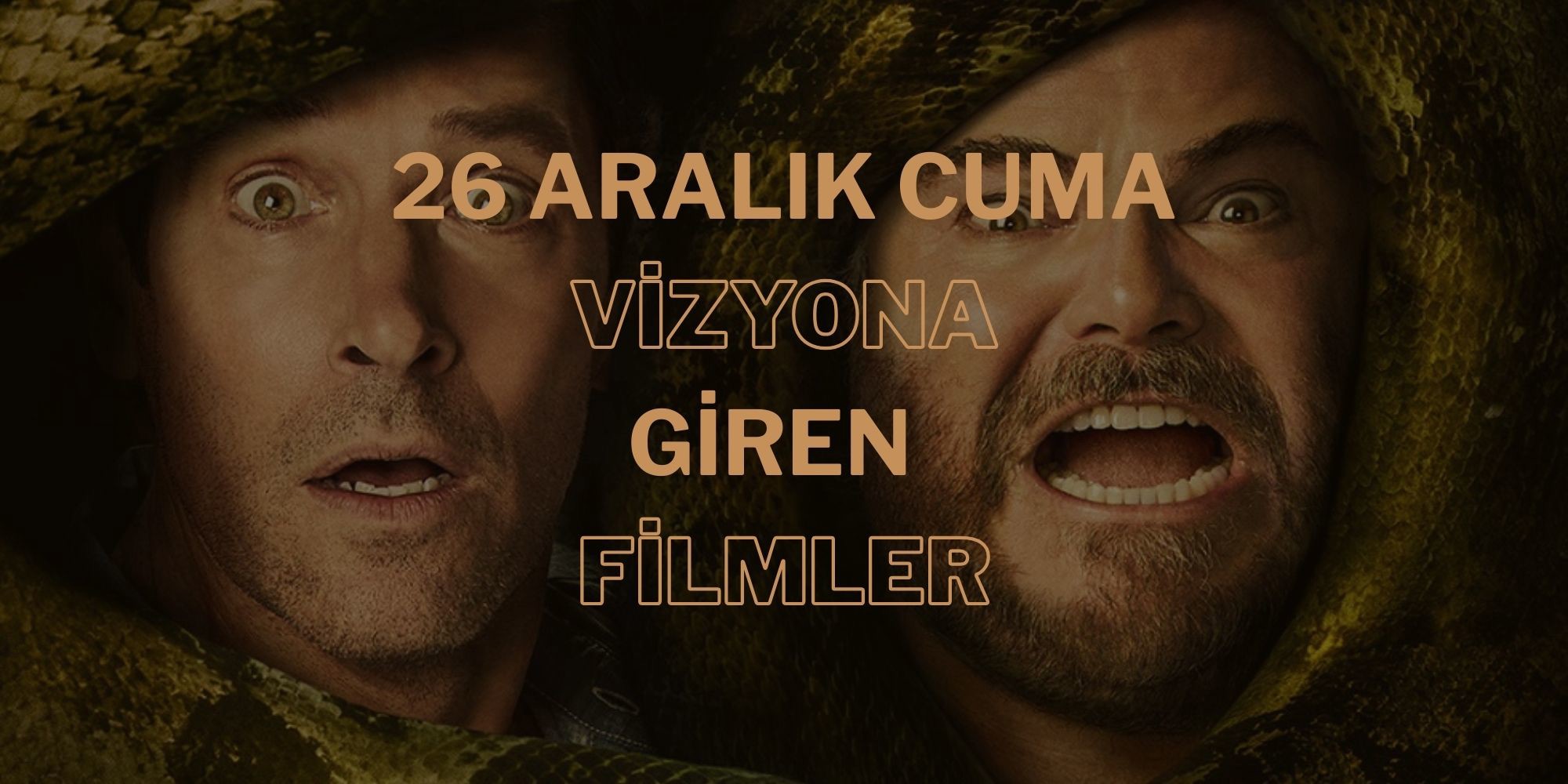 26 Aralık Cuma Vizyona Giren Filmler (2025 – 52. Hafta)
