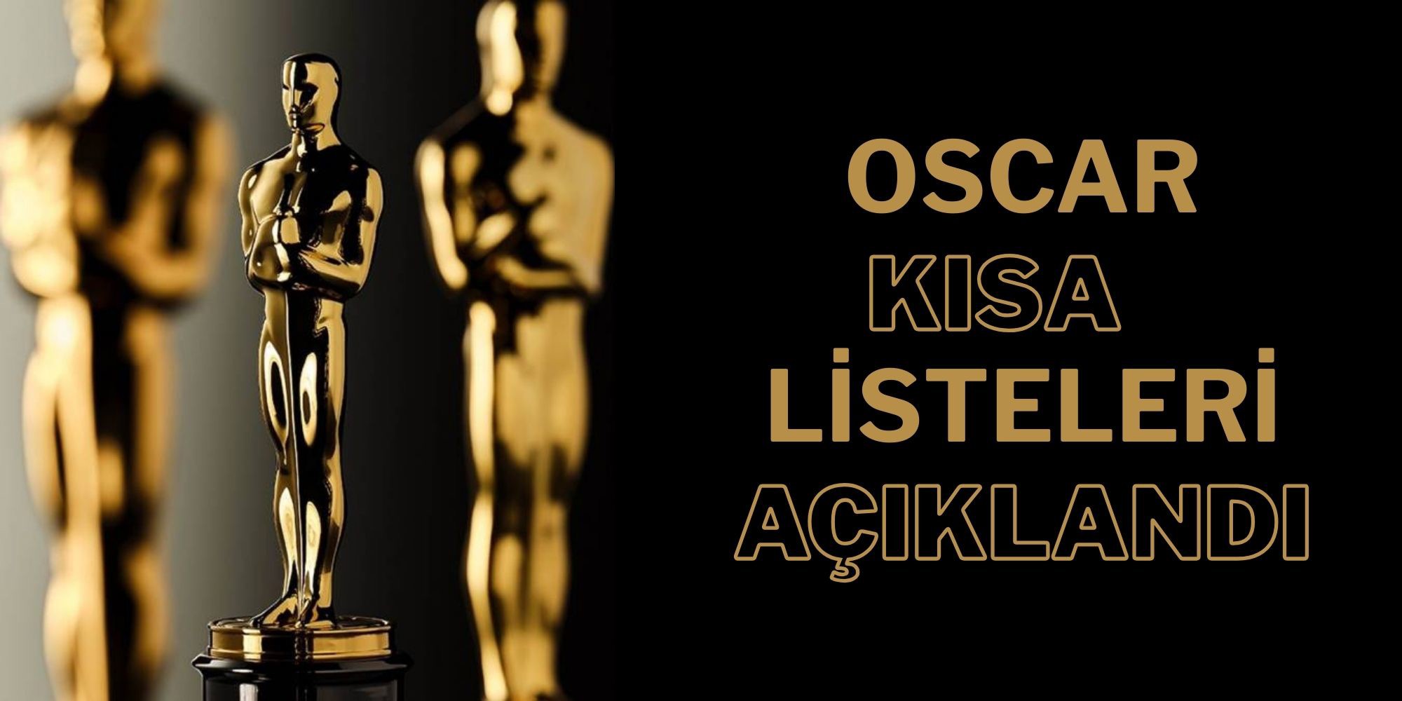 Oscar Kısa Listeleri Açıklandı! Filmler 12 Kategoride Sıralandı