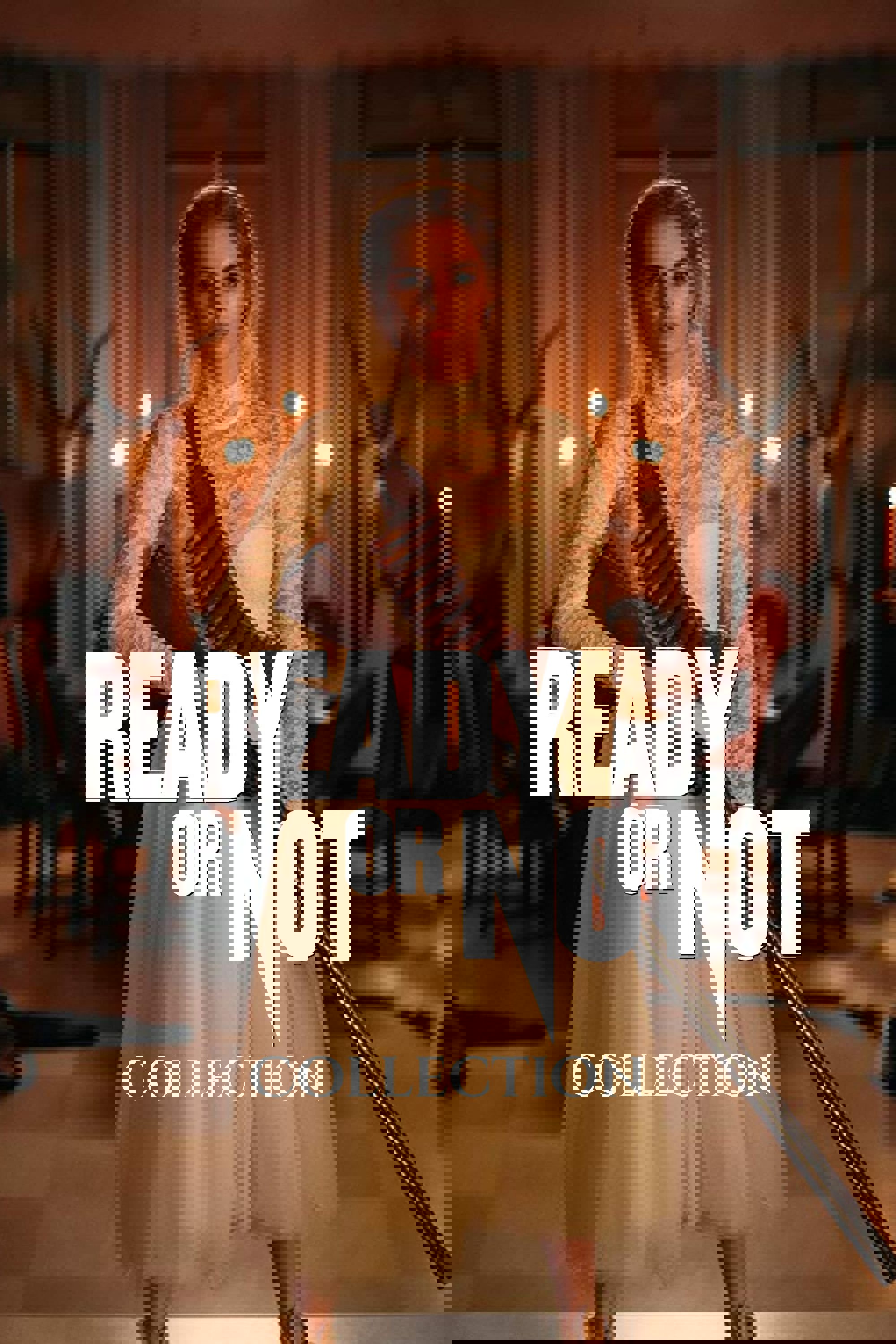 Ready or Not Collection