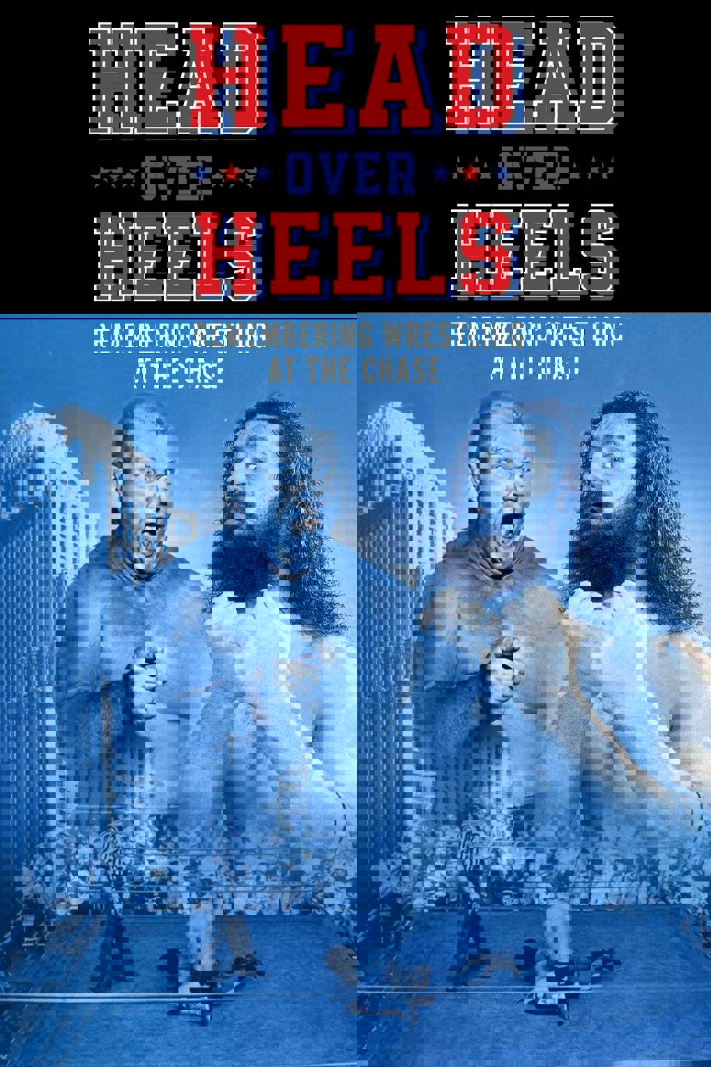 Head Over Heels: Remembering Wrestling at the Chase