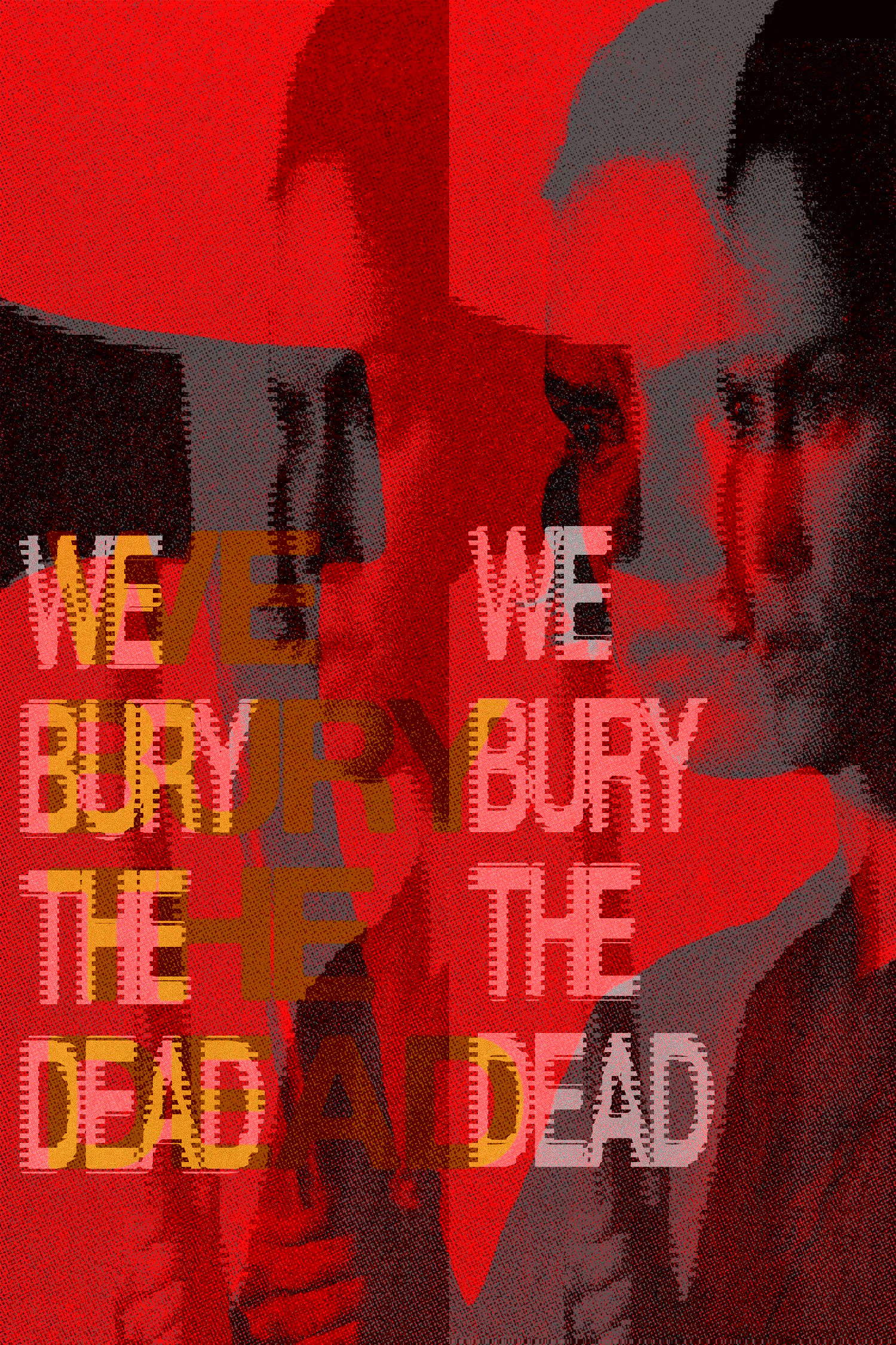 We Bury the Dead