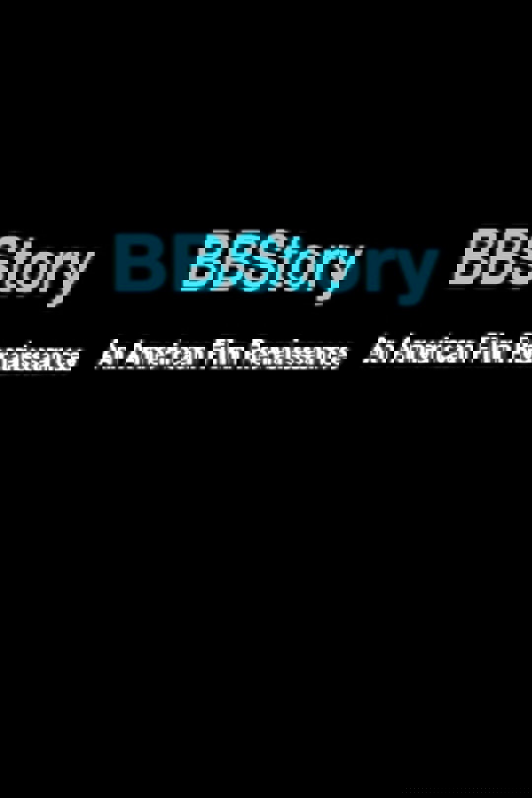 BBStory: An American Film Renaissance