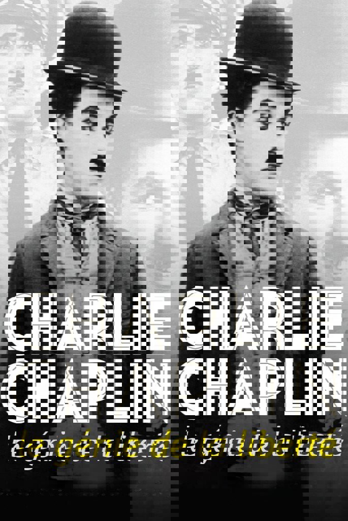 Charlie Chaplin, le génie de la liberté